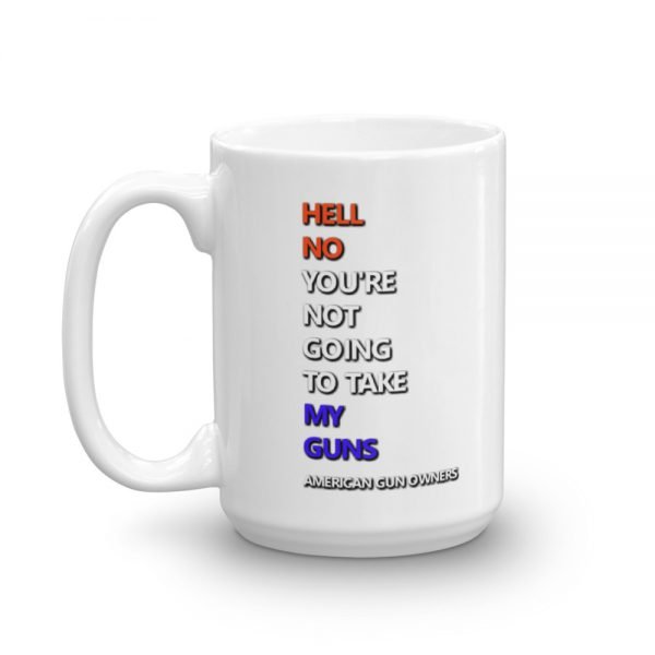 Hell No You're Not Taking My Guns Mug - Image 2