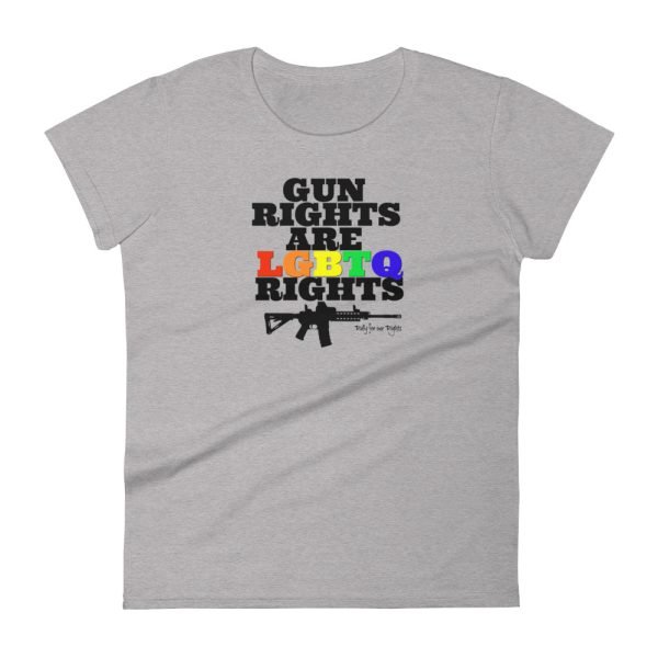 Gun Rights Are LGBTQ Rights Women's Fit Tee