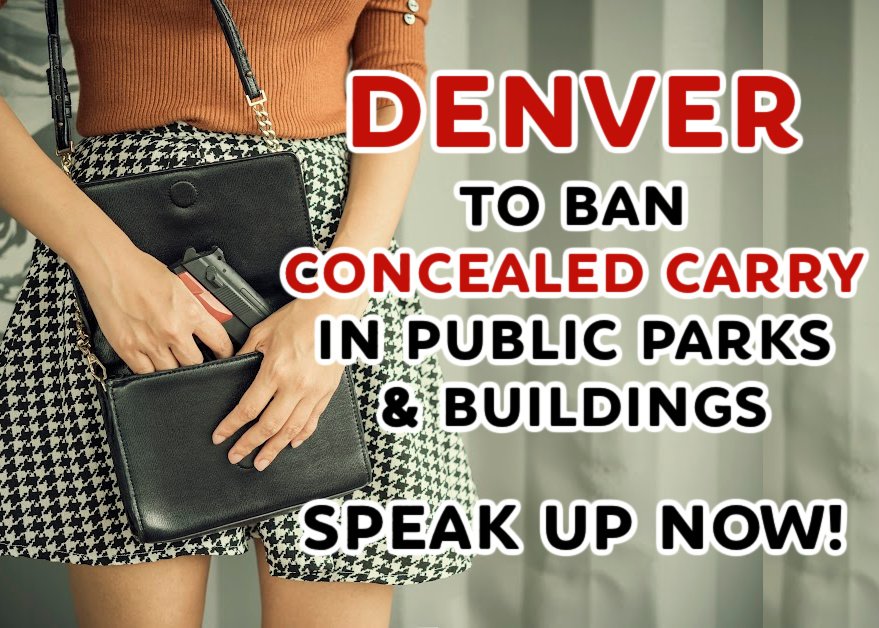 Denver Moves To Ban Concealed Carry In Public Parks & Buildings – SPEAK UP NOW!